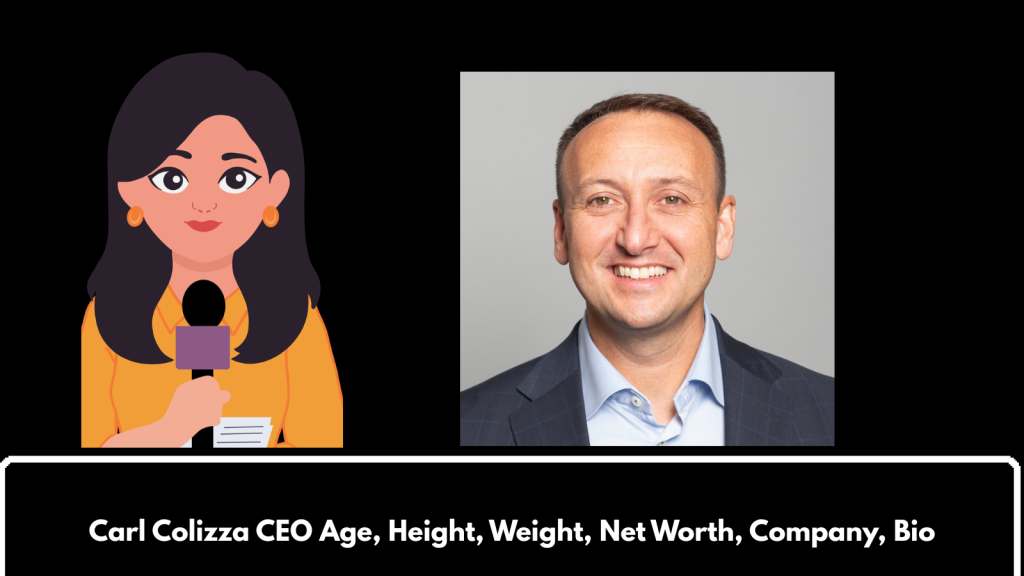 Carl Colizza CEO Age, Height, Weight, Net Worth, Company, Bio 